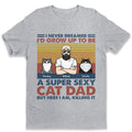 Custom Unisex T-shirt, Hoodie - Personalized Birthday Gifts For Cat Lovers, Cat Mom And Dad - The Ultimate Cat Dad